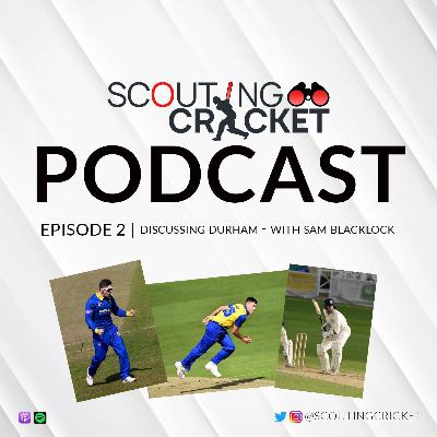 2 - Discussing Durham with Sam Blacklock