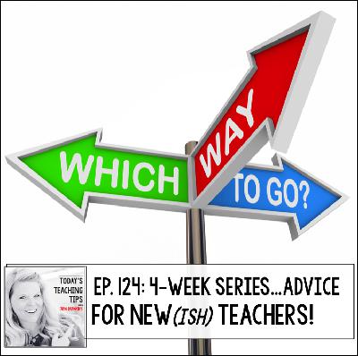 Advice for New(ish) Teachers Part 14