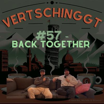 #57 - BACK TOGETHER