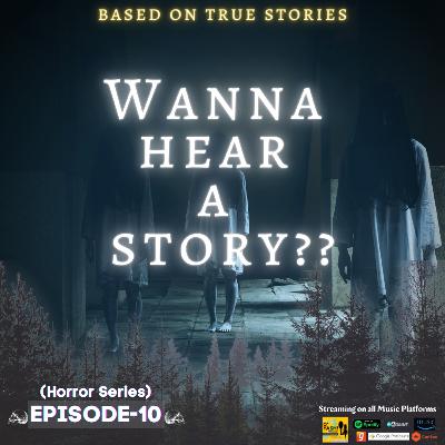 Episode-10 (Wanna Hear a Story?) Episode-10 (Wanna Hear a Story?)