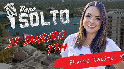 Flávia Calina - Papo Solto #2