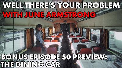 Bonus Episode 50 PREVIEW: The Dining Car