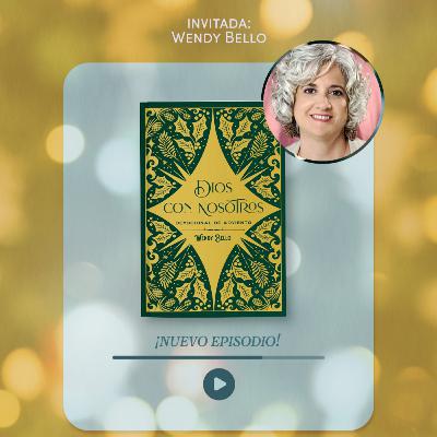 T4. E29 - Dios con nosotros - Wendy Bello