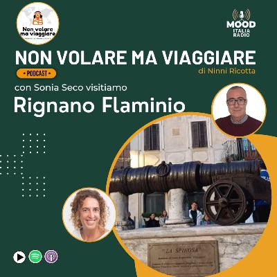 Visitiamo Rignano Flaminio con Sonia Seco