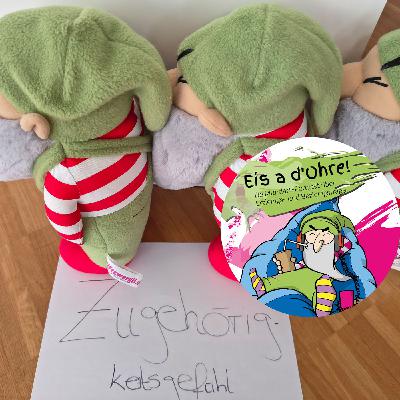 Eis a d'Ohre - Zueghörigkeitsgfühl