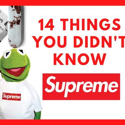 SUPREME NEW YORK: 14 THINGS YOU DIDN'T KNOW ABOUT SUPREME CLOTHING