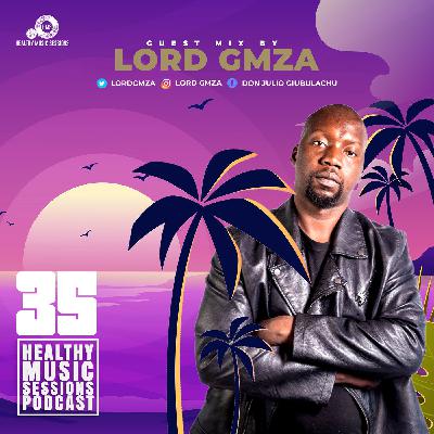 Healthy Music Sessions Podcast 035(Guest Mix)by Lord GMZA