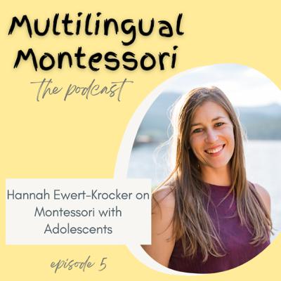 From the Archives: 5. Hannah Ewert-Krocker on Montessori with Adolescents