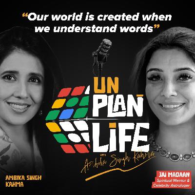 Unplan Life | Dr. Jai Madaan on Inner Healing, Boundaries & Spiritual Growth