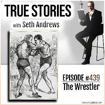 True Stories #439 - The Wrestler