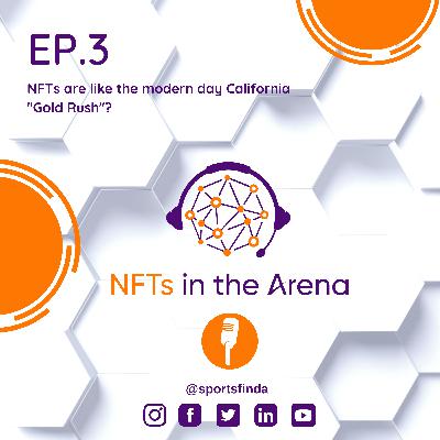 NFTs are like the modern day California "Gold Rush"? (Ep3) NFTs are like the modern day California "Gold Rush"? (Ep3)