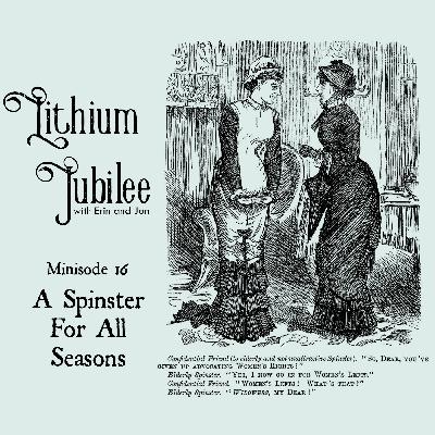 Minisode 16: A Spinster for All Seasons