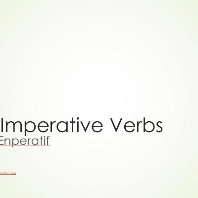 Imperative Verbs in Haitian Creole (Vèb Enperatif) Imperative Verbs in Haitian Creole (Vèb Enperatif)