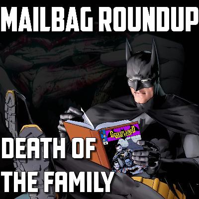 YEAR OF THE BAT BONUS: Death of the Family Mailbag Roundup YEAR OF THE BAT BONUS: Death of the Family Mailbag Roundup