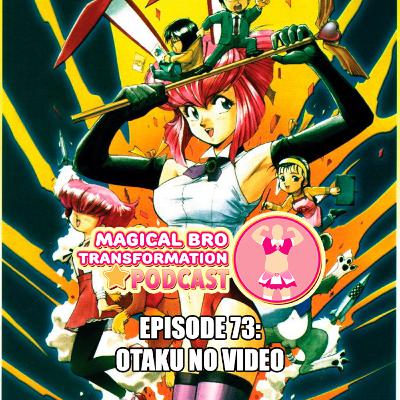 Ep 73: Otaku no Video