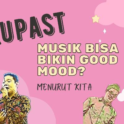 Lagu yang berkaitan dengan emosional. Kali ini musik yang bikin good mood Lagu yang berkaitan dengan emosional. Kali ini musik yang bikin good mood