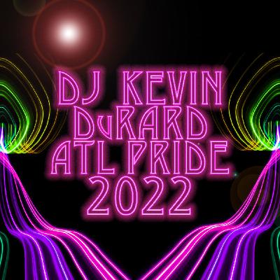 Episode 41: DJ Kevin DuRard - Atlanta Pride 2022