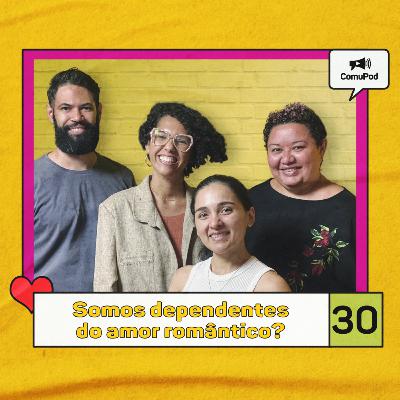 Somos dependentes do amor romântico?