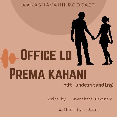 Office lo Prema kahani *ft understanding || Podcast by Aakashavanii || Meenakshi