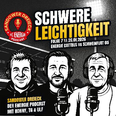 Schwere Leichtigkeit | FC Energie Cottbus - 1. FC Schweinfurt | "Sandower Dreieck" - Der Energie Cottbus-Podcast