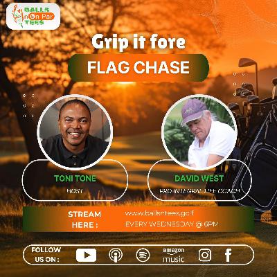EPISODE 77 - Grip It Fore Flag Chase