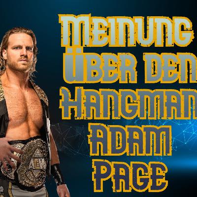 Nicks ausführliche Meinung über den Hangman Adam Page Nicks ausführliche Meinung über den Hangman Adam Page