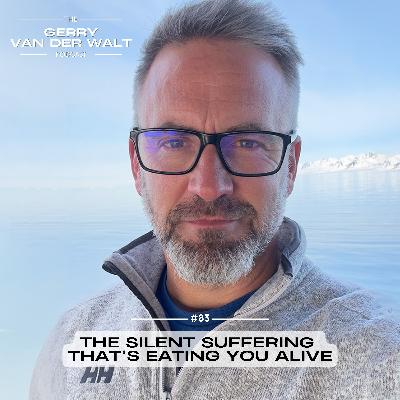 #83 - The Silent Suffering That's Eating You Alive