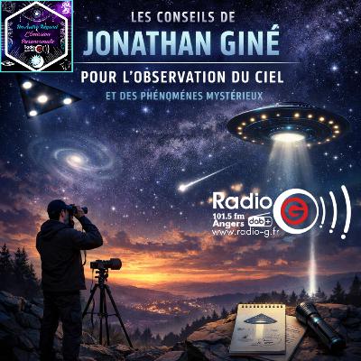 Les Conseils de Jonathan Giné pour observer le ciel et témoigner d'ovni Les Conseils de Jonathan Giné pour observer le ciel et témoigner d'ovni