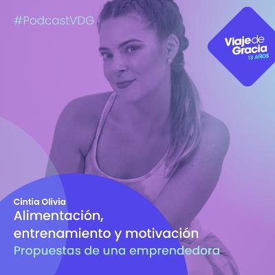 #085 CINTIA OLIVA Alimentación, entrenamiento y motivación | Junio 26, 2023. Lunes