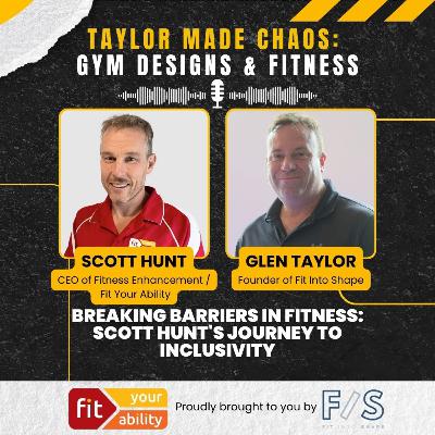 Ep. 5: Breaking Barriers in Fitness: Scott Hunt's Journey to Inclusivity