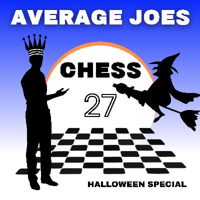 #27 - Can chess be scary? Halloween Special