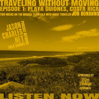 TRAVELING WITHOUT MOVING Episode 1 Playa Guiones, Costa Rica