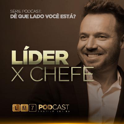 LÍDER vs CHEFE - De Que Lado Você Está? - Leandro Moreira LÍDER vs CHEFE - De Que Lado Você Está? - Leandro Moreira