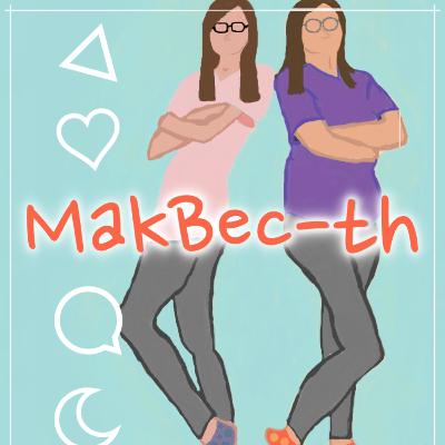 Welcome to MakBec-th (the Podcast)