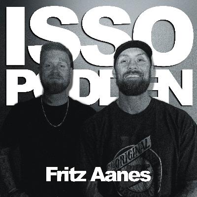 Episode 165: Fritz Aanes Episode 165: Fritz Aanes