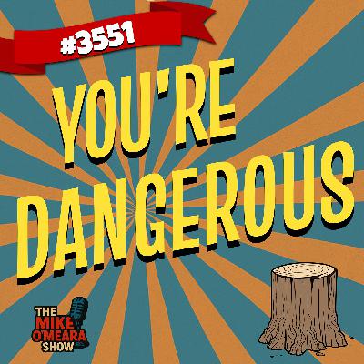 #3551: You're Dangerous #3551: You're Dangerous