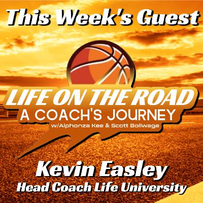 Life on the Road - Guest Kevin Easley (March Madness Edition) Life on the Road - Guest Kevin Easley (March Madness Edition)