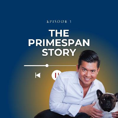 Episode 1 – Redefining Aging: The PrimeSpan Story Episode 1 – Redefining Aging: The PrimeSpan Story