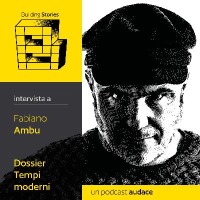 75. Fabiano Ambu - Intervista (Dossier Tempi Moderni) 75. Fabiano Ambu - Intervista (Dossier Tempi Moderni)