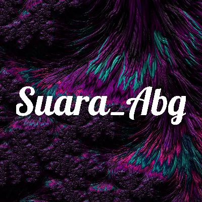 Ep.7 suara_abg Investasi ke pacar ?