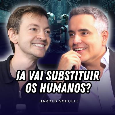 IA vai substituir os humanos? | Harold Schultz #205