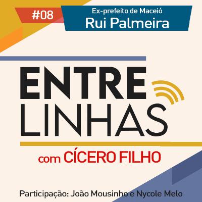 2° Temp.| #08 Ex-prefeito de Maceió Rui Palmeira 2° Temp.| #08 Ex-prefeito de Maceió Rui Palmeira