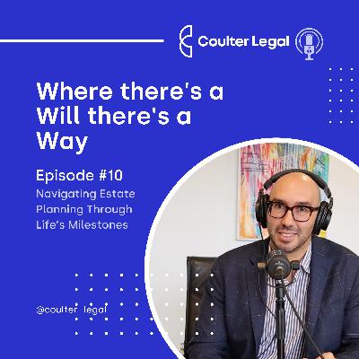 #010 - Navigating Estate Planning Through Life's Milestones