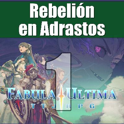 Fabula Ultima - Rebelión en Adrastos (1 de 4)