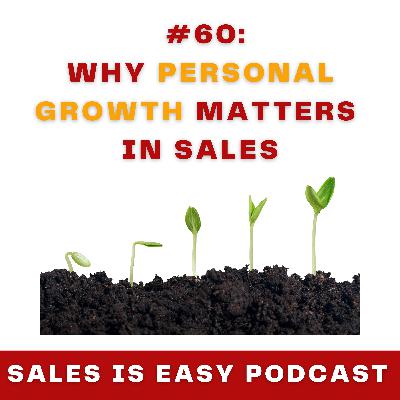 #60: Why Personal Growth Matters in Sales