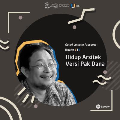 Ruang315: Hidup Arsitek Versi Pak Dana