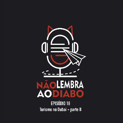 [18] Turismo no Dubai - parte II