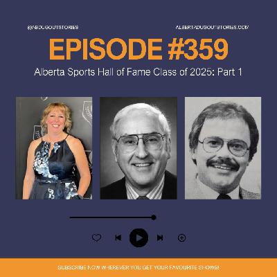 Episode #359: Alberta Sports Hall of Fame Class of 2025 Part 1