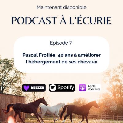 Pascal Frotiée, 40 ans à améliorer l'hébergement de ses chevaux