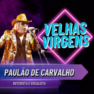 Velhas Virgens: 40 Anos de Rock, Polêmicas, Farras e Bastidores do SBT | PAULO CARVALHO - #159